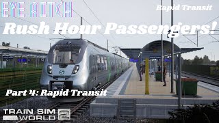 TSW2: Rush Hour Passenger Upgrade | Part 4 - Rapid Transit