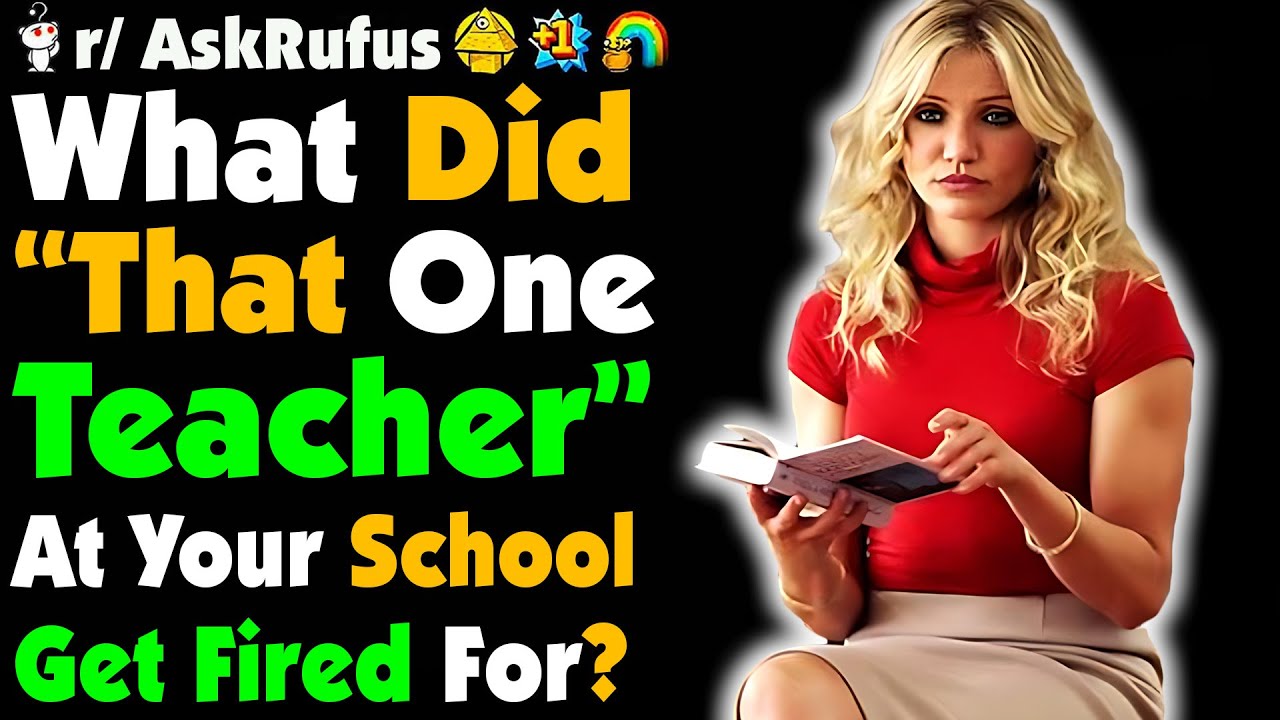 What Did That “ONE” Teacher At Your School Get FIRED For? - YouTube