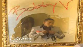 Bobby V Feat. Lil Wayne - Mirror (CDQ)