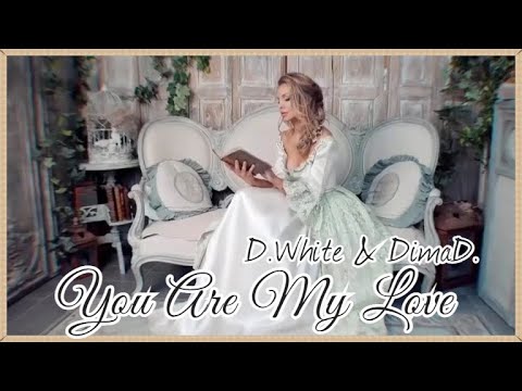D.White & Dimad - You Are My Love
