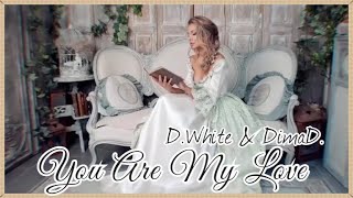Смотреть клип D.White & Dimad - You Are My Love