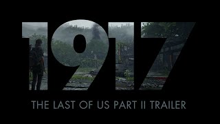 The Last Of Us Part 2 | 1917 style trailer