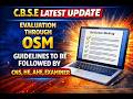 C.B.S.E UPDATE - EVALUATION THROUGH OSM - GUIDELINES TO BE FOLLOWED BY CNS , HE , AHE , EXAMINER
