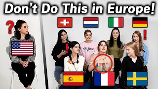 Don't Do This in European Countries!! (Spain, France, Sweden, Swiss, Netherlands, Italy, German)