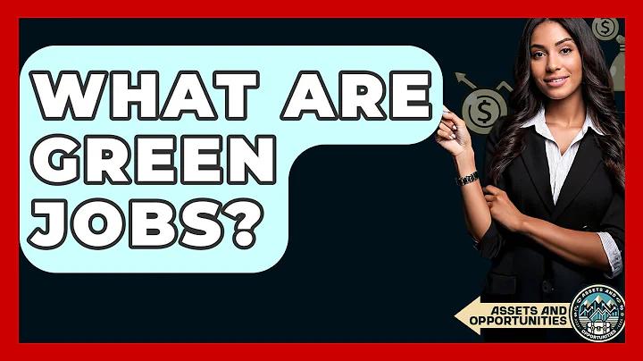 What Are Green Jobs? - AssetsandOpportunity.org
