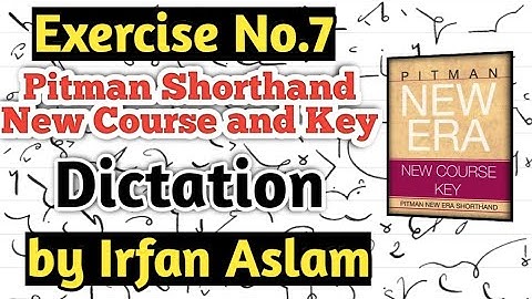 Exercise No.7 |Dictation| |Pitman Shorthand New Course and Key by Irfan Aslam