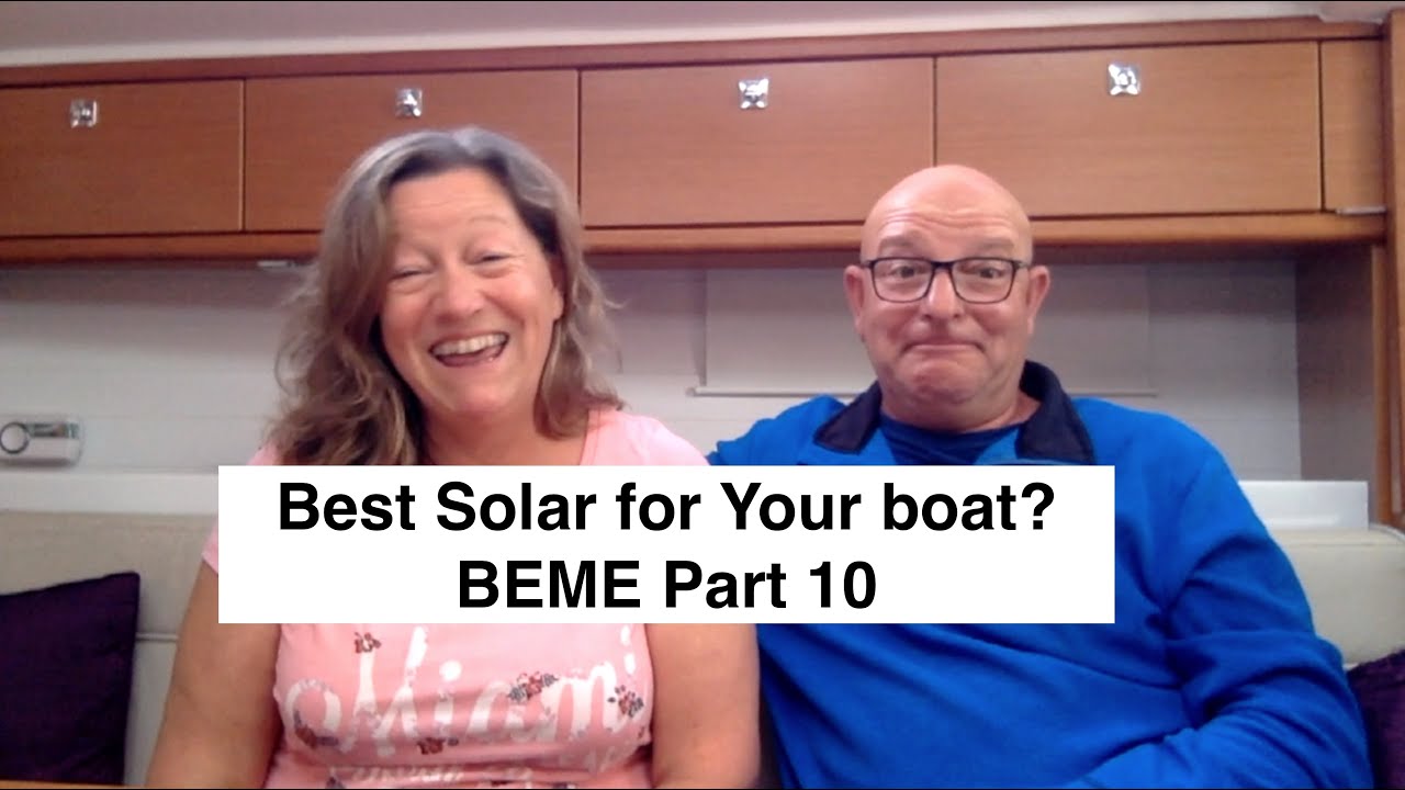 Best solar panels for your boat? BEME part 10. We look at Solar Panels