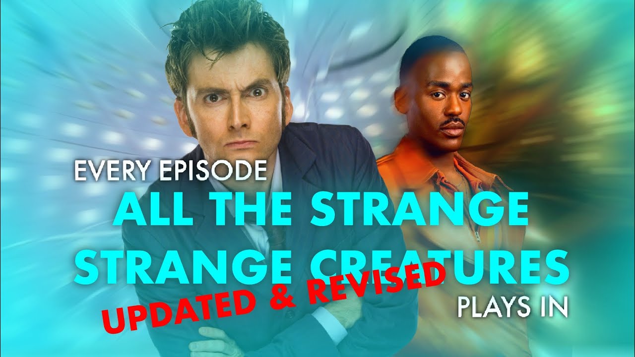 Every Episode All The Strange Strange Creatures Plays In | Doctor Who UPDATED & REVISED