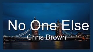 Download Lagu Chris Brown - No One Else (Lyrics) ft. Fridayy  | Music Nellie MP3