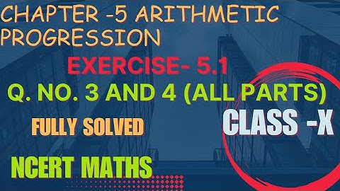 Chapter 5 Arithmetic progression exercise 5.1 Question number 3 and 4 all parts | class 10 maths
