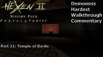 Hexen 2: Portal of Praevus (Demoness, Hardest Difficulty) Walkthrough (Part 11: Temple of Bardo)