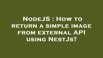 NodeJS : How to return a simple image from external API using NestJs?