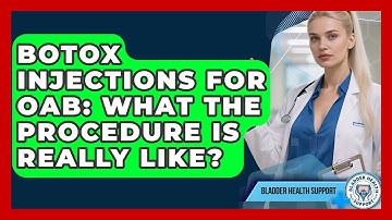 Botox Injections For OAB: What The Procedure Is Really Like? - Bladder Health Support