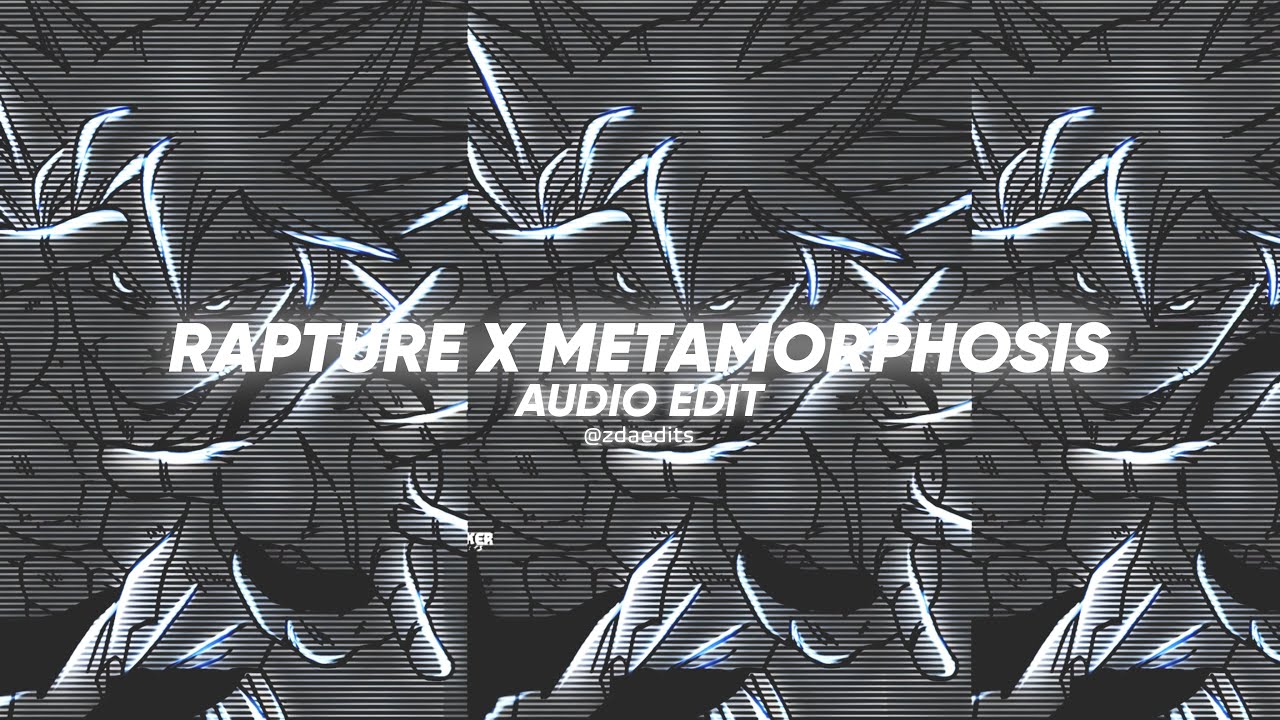 Interworld - Rapture x Metamorphosis [EDIT AUDIO] - YouTube