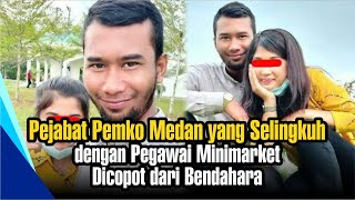 Pejabat Pemko Medan yang Selingkuh dengan Pegawai Minimarket Dicopot dari Bendahara
