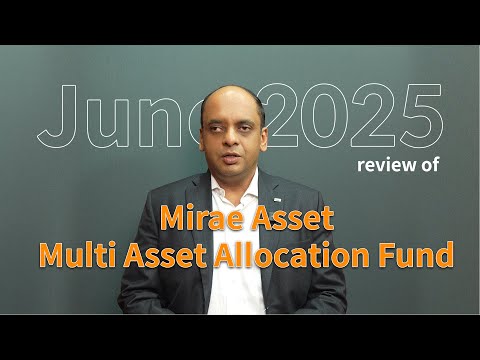 June 2025 review of Mirae Asset Multi Asset Allocation Fund