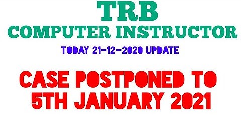TRB COMPUTER INSTRUCTOR NEXT HEARNING 5th JANUARY 2021