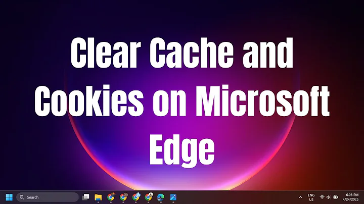 How to Clear Cache and Cookies on Microsoft Edge in Windows 11