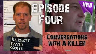 Conversations with a killer - David Barnett - Episode 4 Profile