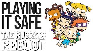 Rugrats Reboot: Playing it Safe
