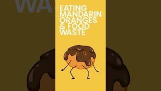 Eating Mandarin Oranges &amp; Food Waste #shorts