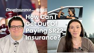 How Can I Get Out Of Paying SR22 Insurance?