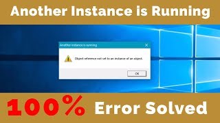 Another instance is running | Windows 10 | Error Solve 100%