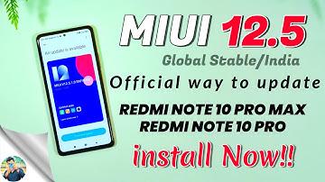 [OFFICIAL WAY] Install MIUI 12.5 Global Stable OTA update on Redmi Note 10 Pro and Max | MIUI 12.5