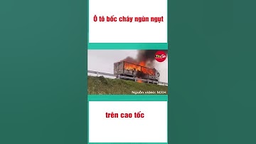 Ô tô bốc cháy ngùn ngụt trên cao tốc Diễn Châu - Bãi Vọt #shorts  #tintuc #tin #tintuc24h