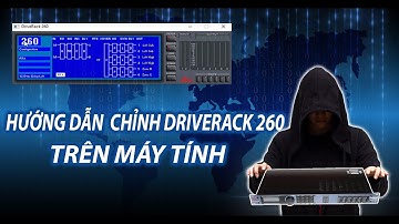Hướng Dẫn Chỉnh DriveRack 260 Trên Máy Tính
