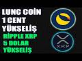 LUNC COİN 1 CENT YÜKSELİŞ BEKLİYORUM! RİPPLE XRP 5 DOLAR GELEBİLİR 🚀 #lunc #luna #terra #kriptohaber