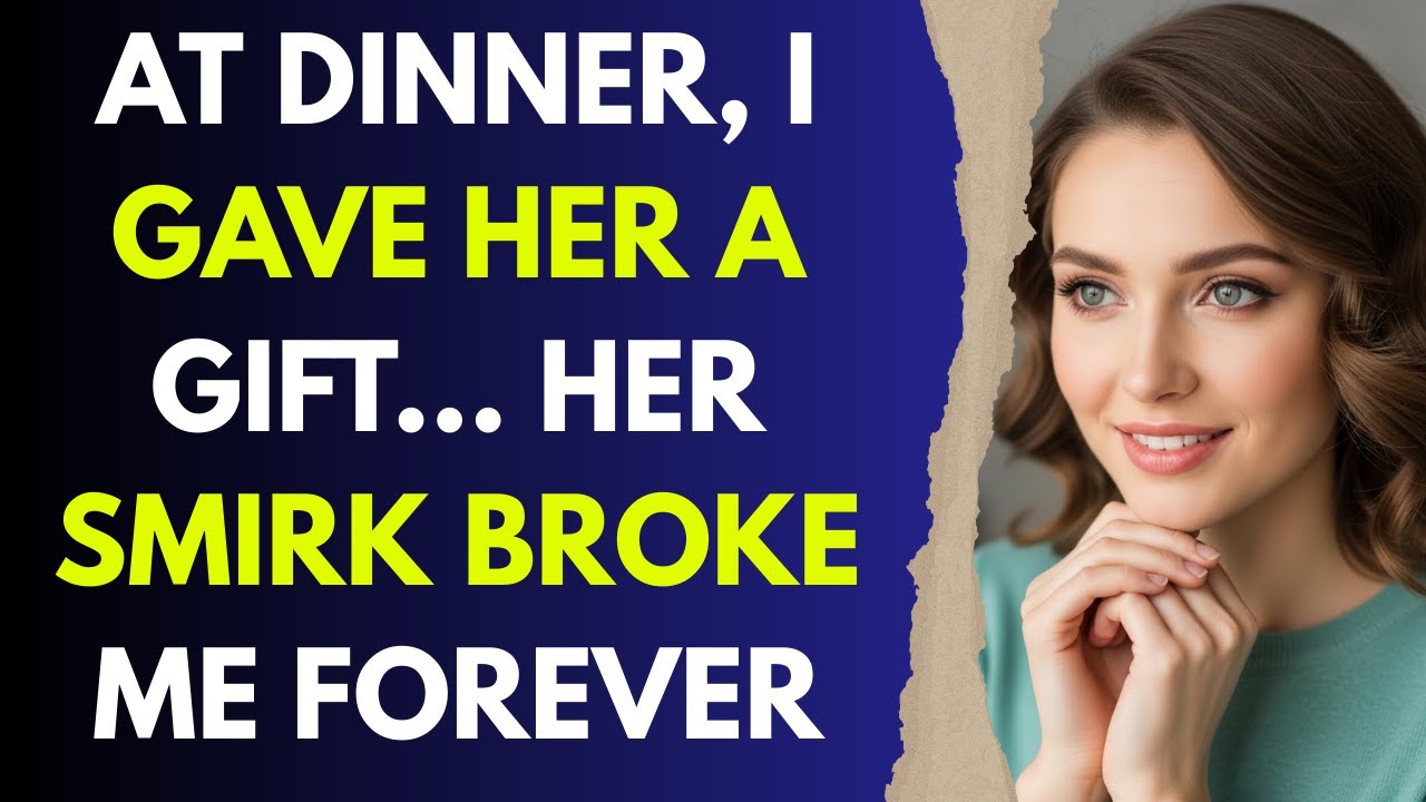 At Dinner, I Gave Her a Gift… Her Smirk Broke Me Forever 😔 