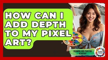 How Can I Add Depth To My Pixel Art? - Drawing and Painting Academy