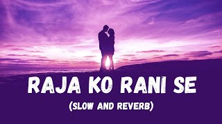 Raja Ko Rani Se Pyar (Slow and Reverb) Lofi | Akele Hum Akele Tum | Romantic Song | NestMusicZ