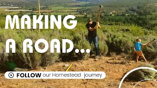 From brush to open road: Clearing a road on the homestead by hand