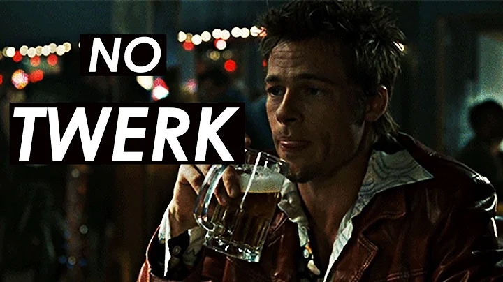 No Twerk [Tyler Durden]