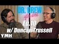 Dr. Drew After Dark w/ Duncan Trussel - Ep. 10