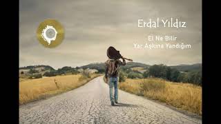 El Ne Bilir Yar Aşkına Yandığım