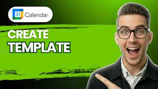 How to Create a Template in Google Calendar [2026 Full Guide]