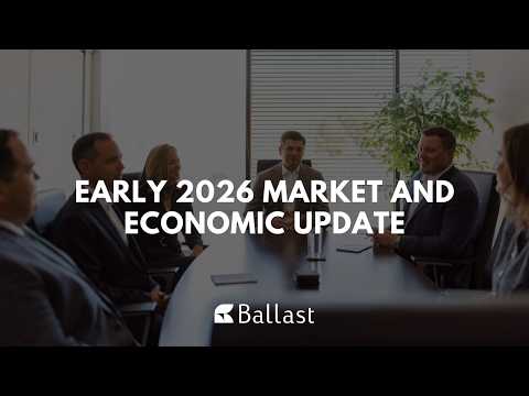 February 2026 Market and Economic Update from Ballast