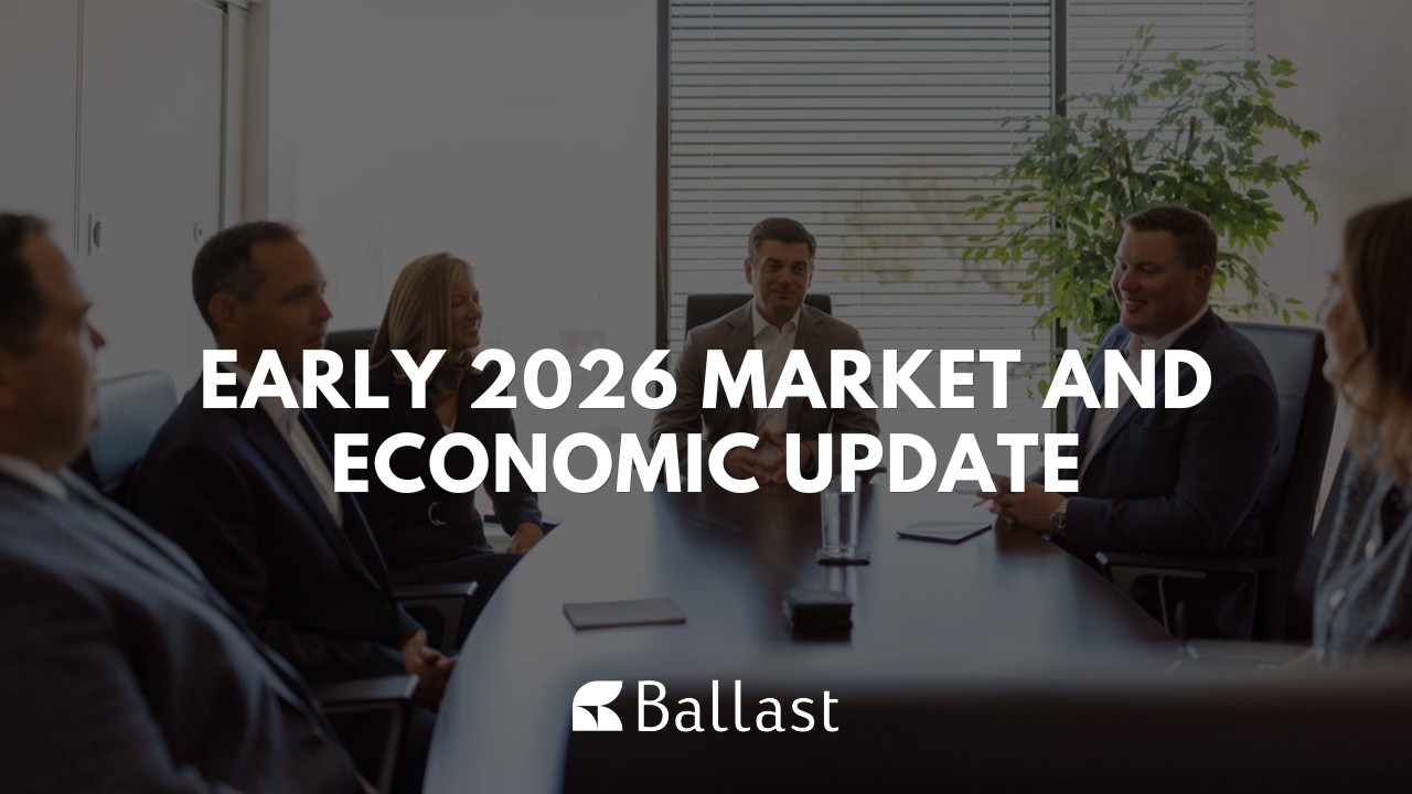 February 2026 Market and Economic Update from Ballast