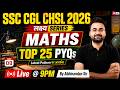 SSC CGL/ CHSL 2026 | Top 25 SSC CGL/ CHSL Maths PYQs | SSC CGL/ CHSL Maths by Abhinandan Sir