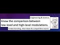 Know the comparison between low-level and high-level modulations