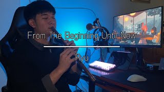 From The Beginning Until Now (Thai flute cover)