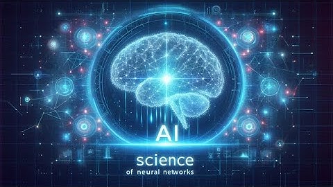 AI Science of Neural Networks: How AI Brains Thinks?