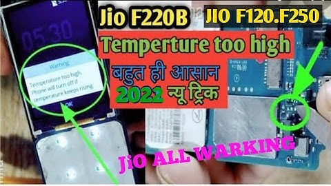jio f220 temperature too high phone will turn off rebot power of