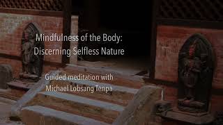 Mindfulness of the Body: Discerning Selfless Nature | Guided meditation