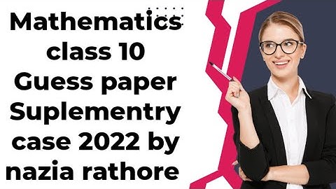 Mathematics class 10 AJK board Suplementry case Guess paper  2022