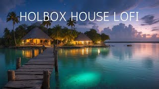 Holbox Chill Vibes: LoFi Focus Sounds for Ultimate Relaxation