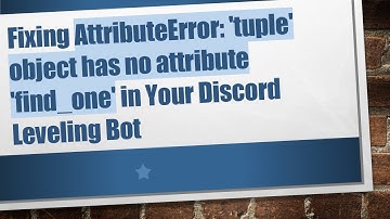 Fixing AttributeError: 